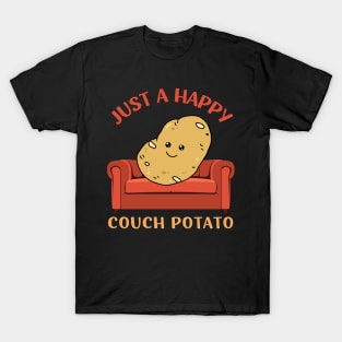 Just a happy Couch Potato Cute Funny Potato Lover Homebody I Love Potatoes funny T-Shirt